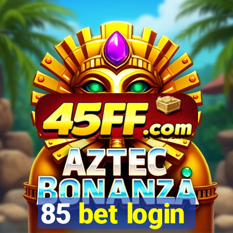 85 bet login